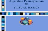 Algoritma Pemrograman 2B (VISUAL BASIC) Pemrograman 2B ... Obasic, Qbasic, Visual Basic â€“Microsoft