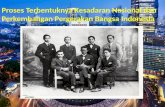 Proses Terbentuknya Kesadaran Nasional dan Perkembangan Pergerakan Bangsa Indonesia