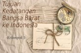 Tujuan Kedatangan Bangsa Barat ke Indoneisa (Sejarah)