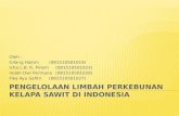 51228908 Pengelolaan Limbah Perkebunan Kelapa Sawit Di Indonesia