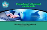 Memahami etimologi multimedia  1