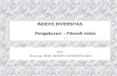 INDEKS DIVERSITAS Pengukuran: - Filosofi index - Operasional index oleh: Dr.rer.nat. MOH. HUSEIN SASTRANEGARA