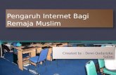 Pengaruh internet bagi remaja muslim   copy