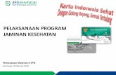 PELAKSANAAN PROGRAM JAMINAN KESEHATAN · PDF file Semarang, 10 Februari 2016. 2 PT. Askes (Persero) JKN-KIS DAN KONTRIBUSI ... 19.969 faskes (termasuk FKTP Gigi) Kinerja BPJS Kesehatan